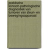 Praktische klinisch-pathologische diagnostiek van tumoren van steun- en bewegingsapparaat door Onbekend