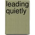 Leading quietly