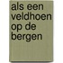 Als een veldhoen op de bergen