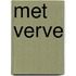 Met verve