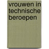 Vrouwen in technische beroepen door S. Vaas