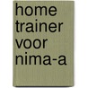 Home trainer voor NIMA-A door C.A. Adriaansen