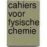 Cahiers voor fysische chemie door Frens
