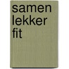 Samen Lekker Fit door R.E.M. Heijmans