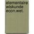 Elementaire wiskunde econ.wet.