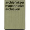 Archiefwijzer maçonnieke archieven door Onbekend