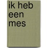 Ik heb een mes door Martin Land