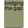 Bridging the gap door J. Wolffensperger