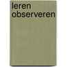 Leren observeren by Unknown