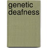 Genetic deafness door H.A.M. Marres
