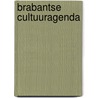 Brabantse Cultuuragenda door Vrijetijdshuis Brabant
