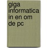 Giga informatica in en om de pc by Givi