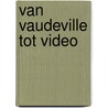 Van vaudeville tot video by W. Knulst