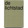 De lichtstad door Gerard van Midden