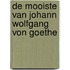 De mooiste van Johann Wolfgang von Goethe