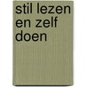 Stil lezen en zelf doen door Onbekend