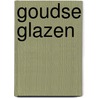 Goudse glazen by Unknown