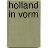 Holland in vorm door Hester Wolters