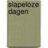 Slapeloze dagen