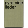 Pyramide Lieder by Unknown