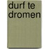 Durf te dromen