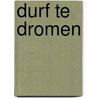Durf te dromen door Nora Roberts
