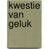 Kwestie van geluk