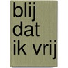 Blij dat ik vrij door Gale