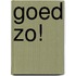Goed zo!