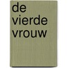 De vierde vrouw door Rosaline Massado