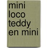 Mini loco teddy en mini door Onbekend