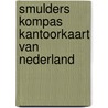 Smulders kompas kantoorkaart van nederland door Onbekend