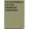 Verzamelalbum van het weekblad robbedoes door Onbekend
