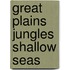Great Plains Jungles Shallow Seas