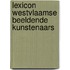 Lexicon westvlaamse beeldende kunstenaars
