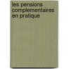 Les pensions complementaires en pratique door Onbekend