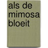 Als de mimosa bloeit door Heinz G. Konsalik