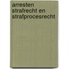 Arresten strafrecht en strafprocesrecht door R.C.P. Haentjens