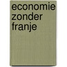 Economie zonder franje by R. Schondorff