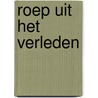 Roep uit het verleden by Gerkema