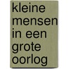 Kleine mensen in een grote oorlog door Veenhof