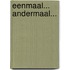 Eenmaal... andermaal...