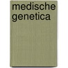 Medische genetica by Unknown