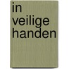 In veilige handen door S.W.A. Dekker