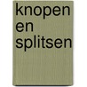 Knopen en splitsen door Cyrus L. Day