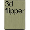 3D Flipper door Onbekend
