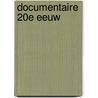 Documentaire 20e eeuw door Onbekend