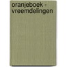 Oranjeboek - vreemdelingen door Onbekend