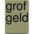 Grof geld