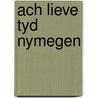 Ach lieve tyd nymegen door Onbekend